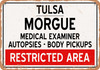 Morgue of Tulsa for Halloween  - Metal Sign