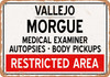 Morgue of Vallejo for Halloween  - Metal Sign