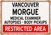 Morgue of Vancouver for Halloween  - Metal Sign