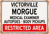 Morgue of Victorville for Halloween  - Metal Sign