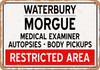 Morgue of Waterbury for Halloween  - Metal Sign