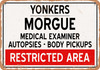 Morgue of Yonkers for Halloween  - Metal Sign