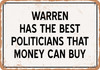 Warren Politicians Are the Best Money Can Buy - Rusty Look Metal Sign