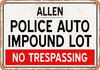 Auto Impound Lot of Allen Reproduction - Metal Sign
