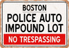 Auto Impound Lot of Boston Reproduction - Metal Sign