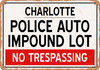 Auto Impound Lot of Charlotte Reproduction - Metal Sign
