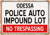 Auto Impound Lot of Odessa Reproduction - Metal Sign
