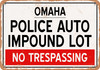 Auto Impound Lot of Omaha Reproduction - Metal Sign