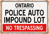 Auto Impound Lot of Ontario Reproduction - Metal Sign