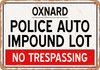 Auto Impound Lot of Oxnard Reproduction - Metal Sign