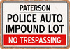Auto Impound Lot of Paterson Reproduction - Metal Sign