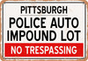 Auto Impound Lot of Pittsburgh Reproduction - Metal Sign