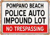 Auto Impound Lot of Pompano Beach Reproduction - Rusty Look Metal Sign