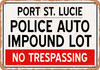 Auto Impound Lot of Port St. Lucie Reproduction - Rusty Look Metal Sign