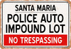 Auto Impound Lot of Santa Maria Reproduction - Metal Sign