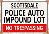 Auto Impound Lot of Scottsdale Reproduction - Metal Sign