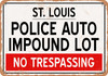 Auto Impound Lot of St. Louis Reproduction - Metal Sign