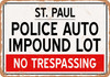Auto Impound Lot of St. Paul Reproduction - Metal Sign
