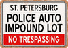 Auto Impound Lot of St. Petersburg Reproduction - Rusty Look Metal Sign