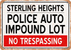 Auto Impound Lot of Sterling Heights Reproduction - Rusty Look Metal Sign
