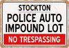 Auto Impound Lot of Stockton Reproduction - Metal Sign