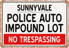 Auto Impound Lot of Sunnyvale Reproduction - Metal Sign