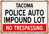 Auto Impound Lot of Tacoma Reproduction - Metal Sign