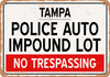 Auto Impound Lot of Tampa Reproduction - Metal Sign