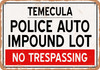 Auto Impound Lot of Temecula Reproduction - Metal Sign