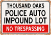 Auto Impound Lot of Thousand Oaks Reproduction - Rusty Look Metal Sign