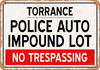 Auto Impound Lot of Torrance Reproduction - Metal Sign