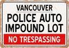 Auto Impound Lot of Vancouver Reproduction - Metal Sign