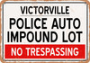 Auto Impound Lot of Victorville Reproduction - Metal Sign