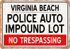 Auto Impound Lot of Virginia Beach Reproduction - Rusty Look Metal Sign
