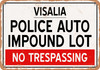 Auto Impound Lot of Visalia Reproduction - Metal Sign