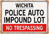 Auto Impound Lot of Wichita Reproduction - Metal Sign