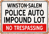 Auto Impound Lot of Winston-Salem Reproduction - Rusty Look Metal Sign