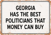Georgia Politicians Are the Best Money Can Buy - Rusty Look Metal Sign