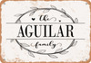 The Aguilar Family (Style 1) - Metal Sign