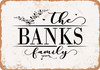 The Banks Family (Style 2) - Metal Sign