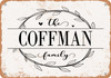The Coffman Family (Style 1) - Metal Sign