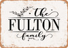 The Fulton Family (Style 2) - Metal Sign The Fulton Family (Style 2) - Metal Sign