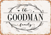 The Goodman Family (Style 1) - Metal Sign