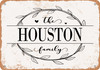 The Houston Family (Style 1) - Metal Sign