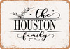 The Houston Family (Style 2) - Metal Sign