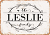 The Leslie Family (Style 1) - Metal Sign