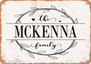 The Mckenna Family (Style 1) - Metal Sign