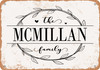 The McMillan Family (Style 1) - Metal Sign