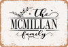 The McMillan Family (Style 2) - Metal Sign