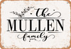 The Mullen Family (Style 2) - Metal Sign The Mullen Family (Style 2) - Metal Sign